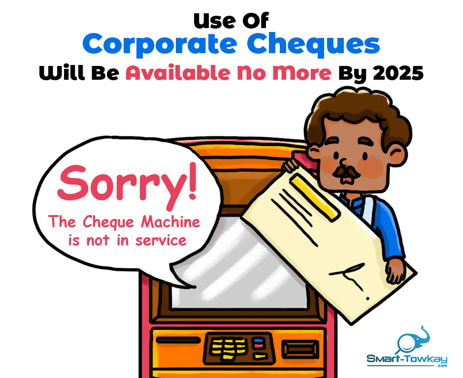 Use Of Corporate Cheques Will Be Available No More By 2025